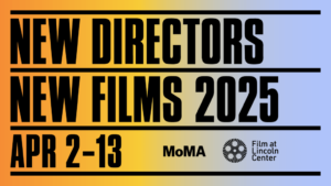 Read more about the article MoMA & Film At Lincoln Center Unveil Lineup For New Directors/New Films